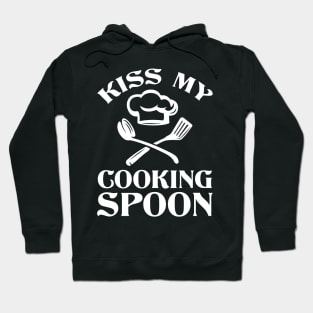 Kiss My Cooking Spoon - Cooking Quote Hoodie